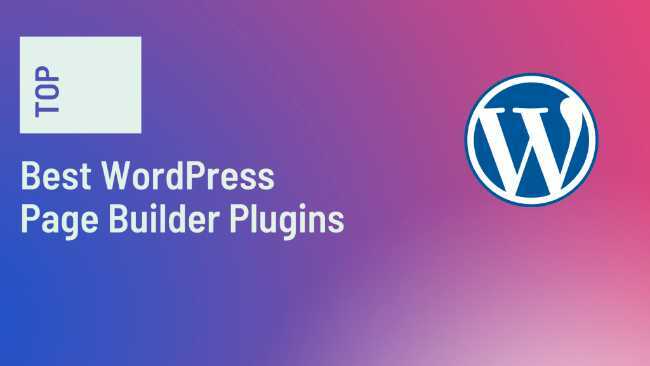 5 Plugin WordPress Page Builder Terbaik, Ada Yang Gratis Kok!